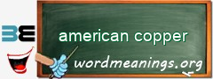 WordMeaning blackboard for american copper